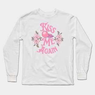 Kiss me again Long Sleeve T-Shirt